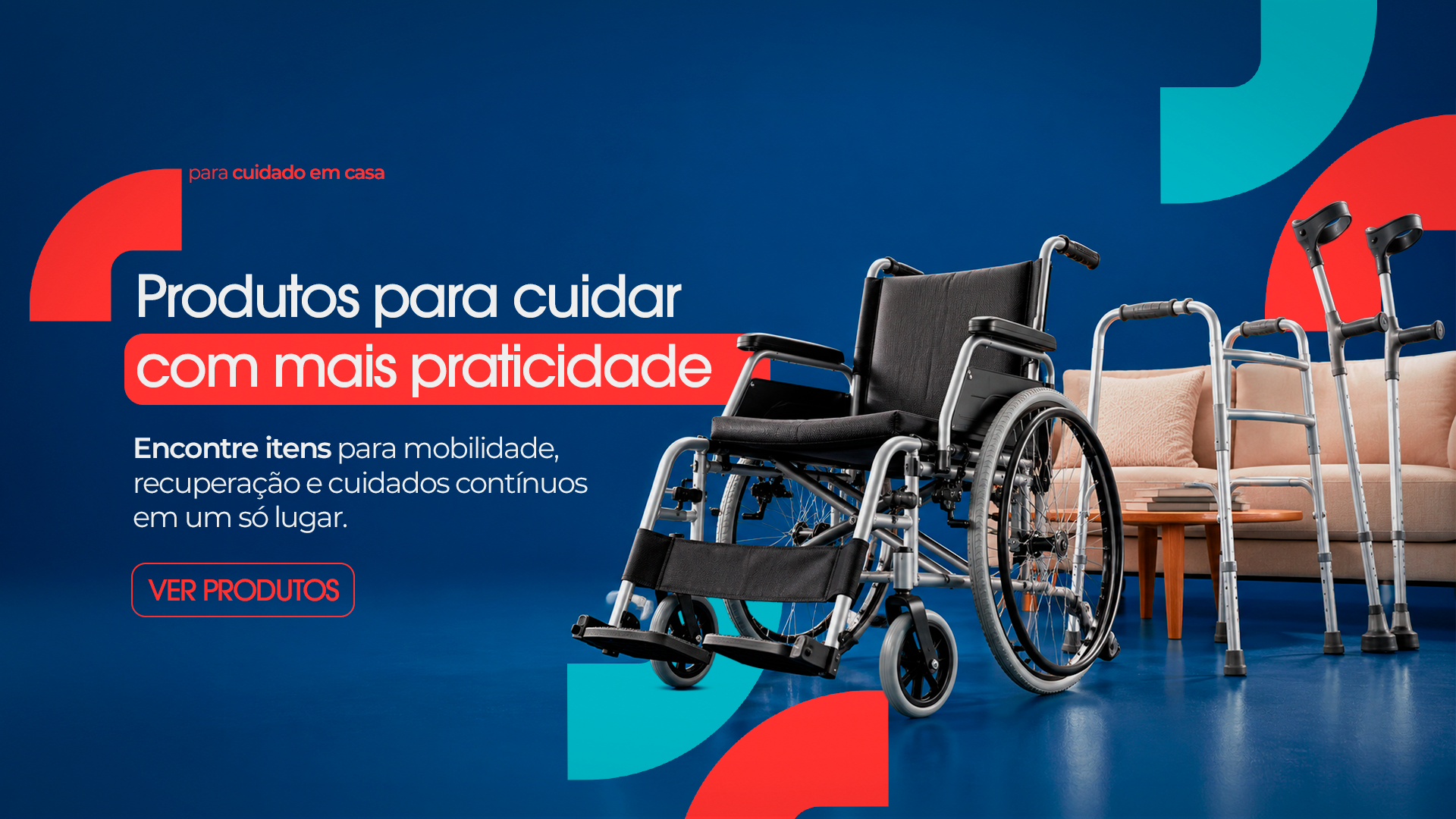 Produtos para cuidar com mais praticidade. Encontre itens para mobilidade, recuperação e cuidados contínuos em um só lugar.